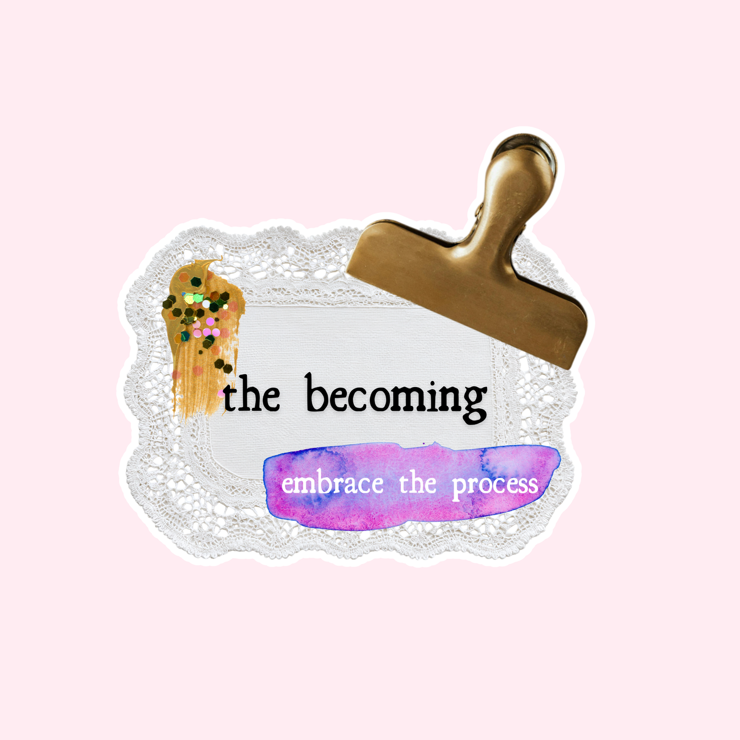 The Becoming Sticker