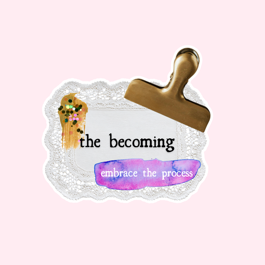 The Becoming Sticker